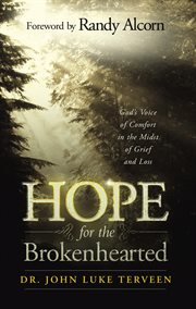 Hope for the Brokenhearted : God's Voice of Comfort in the Midst of Grief and Loss cover image