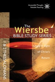 The Wiersbe Bible study series : living in light of Christ's return. 1 & 2 Thessalonians cover image