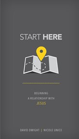 Start here : beginning a relationship with Jesus cover image