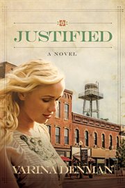 Justified : a novel cover image