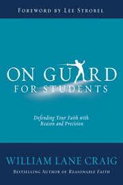 On guard for students : a thinker's guide to the Christian faith cover image