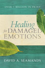 Healing for damaged emotions cover image