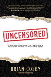 Uncensored : daring to embrace the entire bible cover image