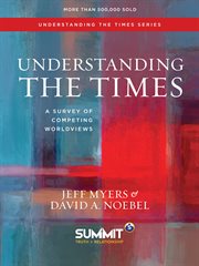 Understanding the times : a survey of competing worldviews cover image