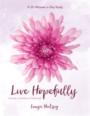 Live Hopefully : a Study in the Book of Nehemiah cover image