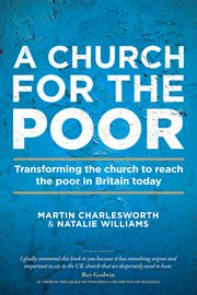 A church for the poor : transforming the church to reach the poor in Britain today cover image