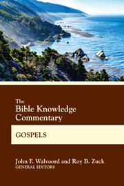 The Bible Knowledge Commentary. Gospels cover image