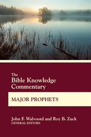 The Bible Knowledge Commentary. Major Prophets cover image