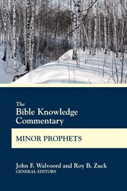The Bible Knowledge Commentary. Minor Prophets cover image