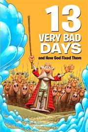 13 very bad days and how God fixed them cover image