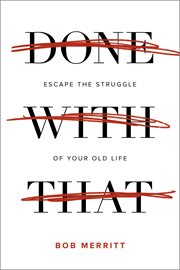 Done with that : escape the struggle of your old life cover image