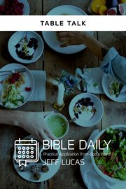 Table talk : Bible daily. Practical application from God's word cover image