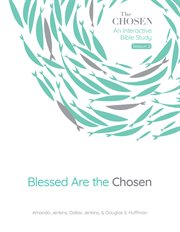 Blessed Are the Chosen : An Interactive Bible Study cover image