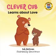 Clever Cub learns about love cover image