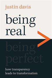 Being real > being perfect : how transparency leads to transformation cover image