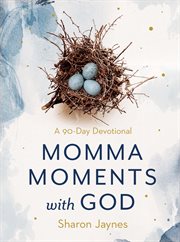 Momma Moments With God : A 90-Day Devotional cover image