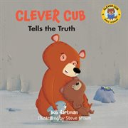 Clever cub tells the truth cover image