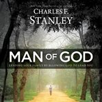 Man of God : Leading Your Family By Allowing God To Lead You cover image