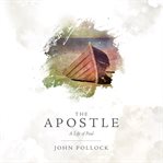 The Apostle: A Life of Paul