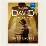 House of David (A Bible Study) : An Interactive Journey toward God's Own Heart cover image