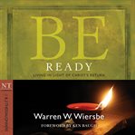Be Ready (1 & 2 Thessalonians) : Living in Light of Christ's Return cover image