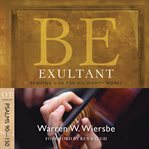 Be Exultant (Psalms 90-150) : Praising God for His Mighty Works cover image