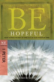 Be hopeful : how to make the best of times out of your worst of times cover image
