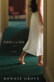 Talking to the dead : a novel cover image