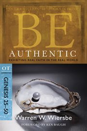 Be Authentic : Exhibiting Real Faith in the Real World cover image