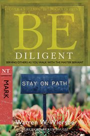 Be diligent : serving others as you walk with the Master servant cover image