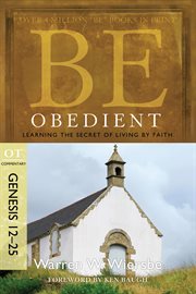 Be Obedient : Learning the Secret of Living by Faith cover image