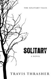 Solitary : a novel cover image