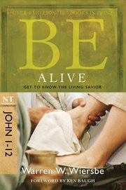 Be Alive : Get to Know the Living Savior cover image
