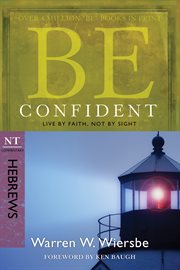 Be Confident : Live by Faith, Not by Sight cover image