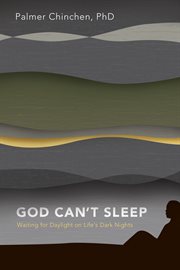 God can't sleep : waiting for daylight on life's dark nights cover image