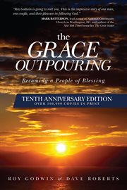 The grace outpouring : becoming a people of blessing cover image
