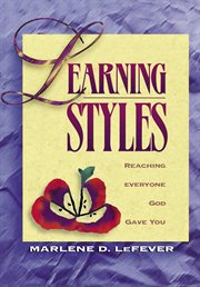 Learning styles : reaching everyone God gave you to teach cover image