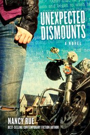 Unexpected dismounts : a novel cover image