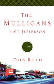 The Mulligans of Mt. Jefferson : a novel cover image