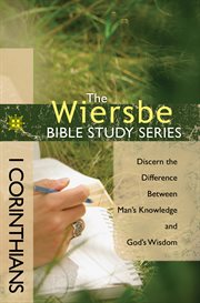 I Corinthians : discern the difference between man's knowledge and God's wisdom cover image