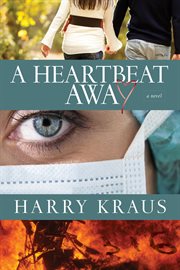 A heartbeat away : a novel cover image