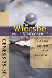 Genesis 25-50 : exhibiting real faith in the real world cover image
