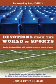 Devotions from the world of sports : a daily devotional filled with insights for sports fans of all ages cover image