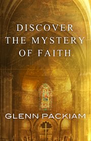 Discover the mystery of faith : how worship shapes believing cover image