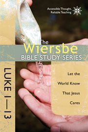 Let the world know that Jesus cares : Luke 1-13 cover image