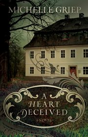 A heart deceived : a novel cover image