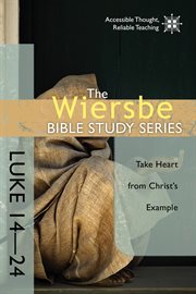 Take heart from Christ's example : Luke 14-24 cover image
