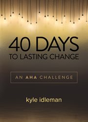 40 days to lasting change : an AHA challenge cover image