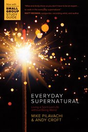 Everyday supernatural : living a spirit-led life without being weird cover image