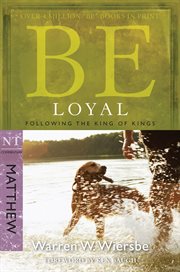 Be loyal : following the king of kings cover image